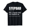 Stepdad Definition Fathers Day Proud T-Shirt - Fun Novelty Design Unisex - T-Shirt, Sweatshirt, Hoodie