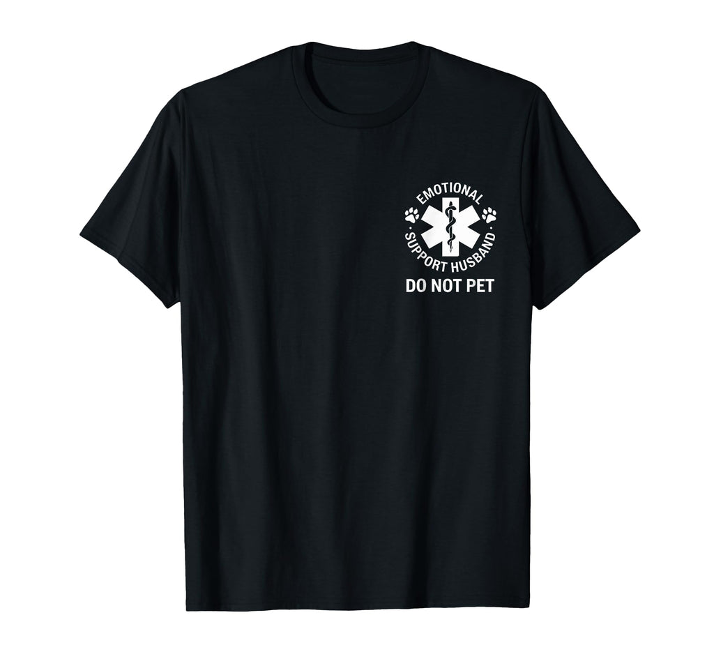 Emotional Support Husband Do Not Pet Back T-Shirt - Unique Graphic Unisex - T-Shirt, Sweatshirt, Hoodie