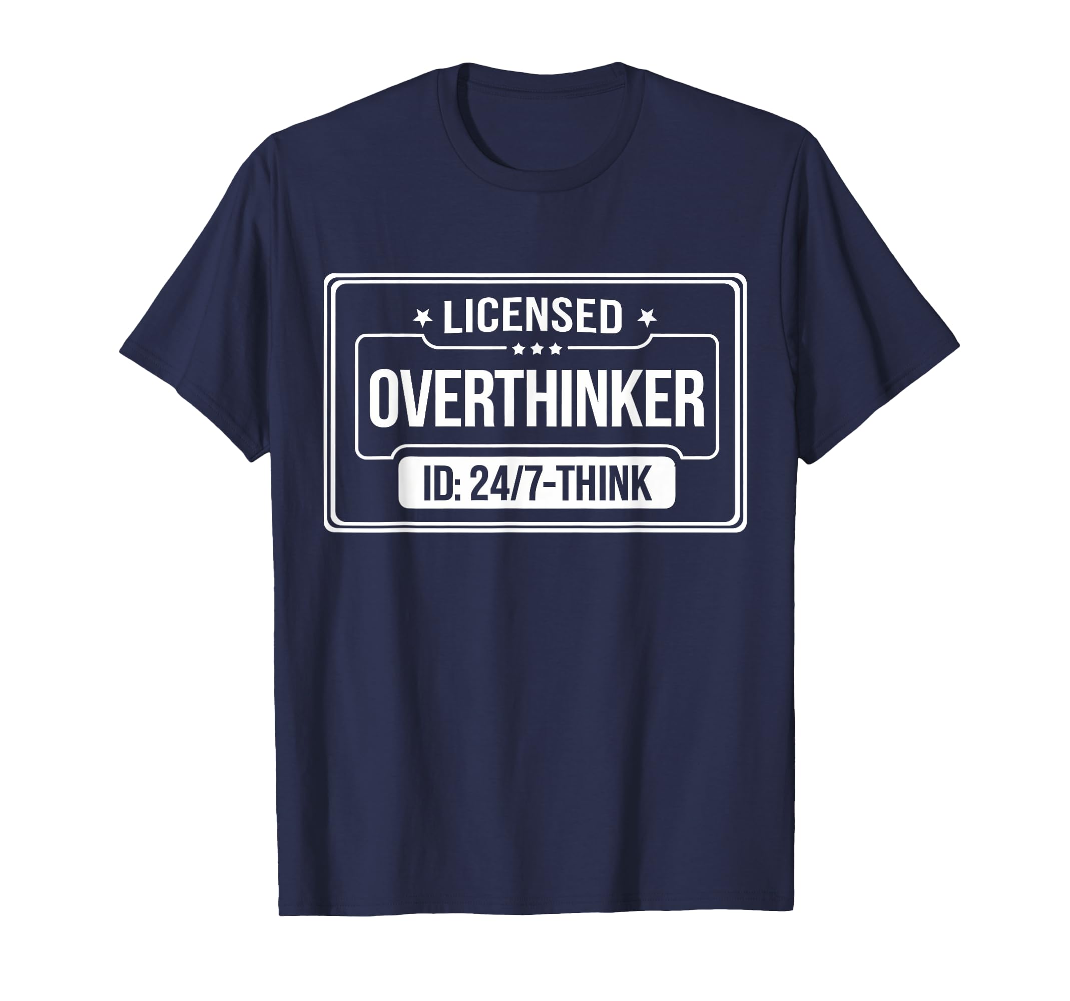 Licensed Overthinker Funny Sarcastic T-Shirt - Novelty Apparel Men Women - T-Shirt, Sweatshirt, Hoodie