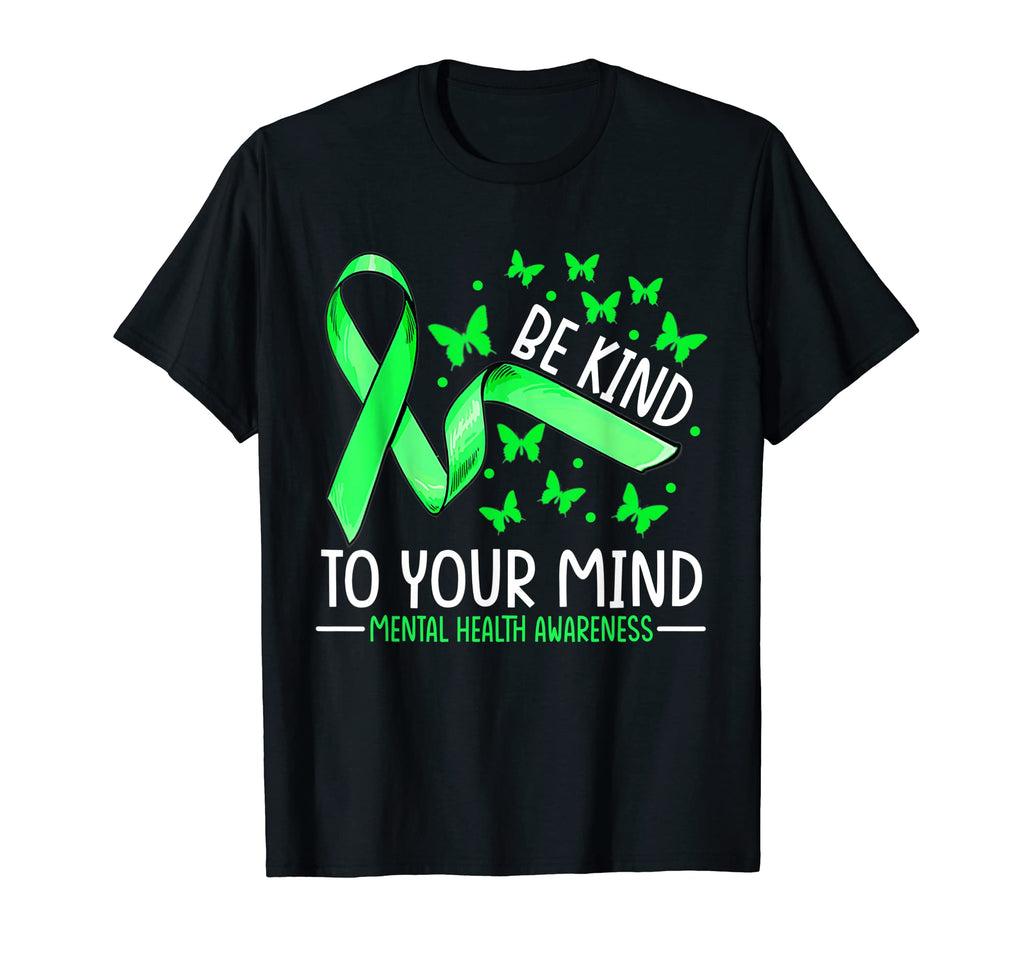 Be Kind To Your Mind Mental Health T-Shirt - Graphic Print Men Women - T-Shirt, Sweatshirt, Hoodie