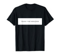 Trust Process Motivation Hustle Rap T-Shirt - Streetwear Style for Adults - T-Shirt, Sweatshirt, Hoodie