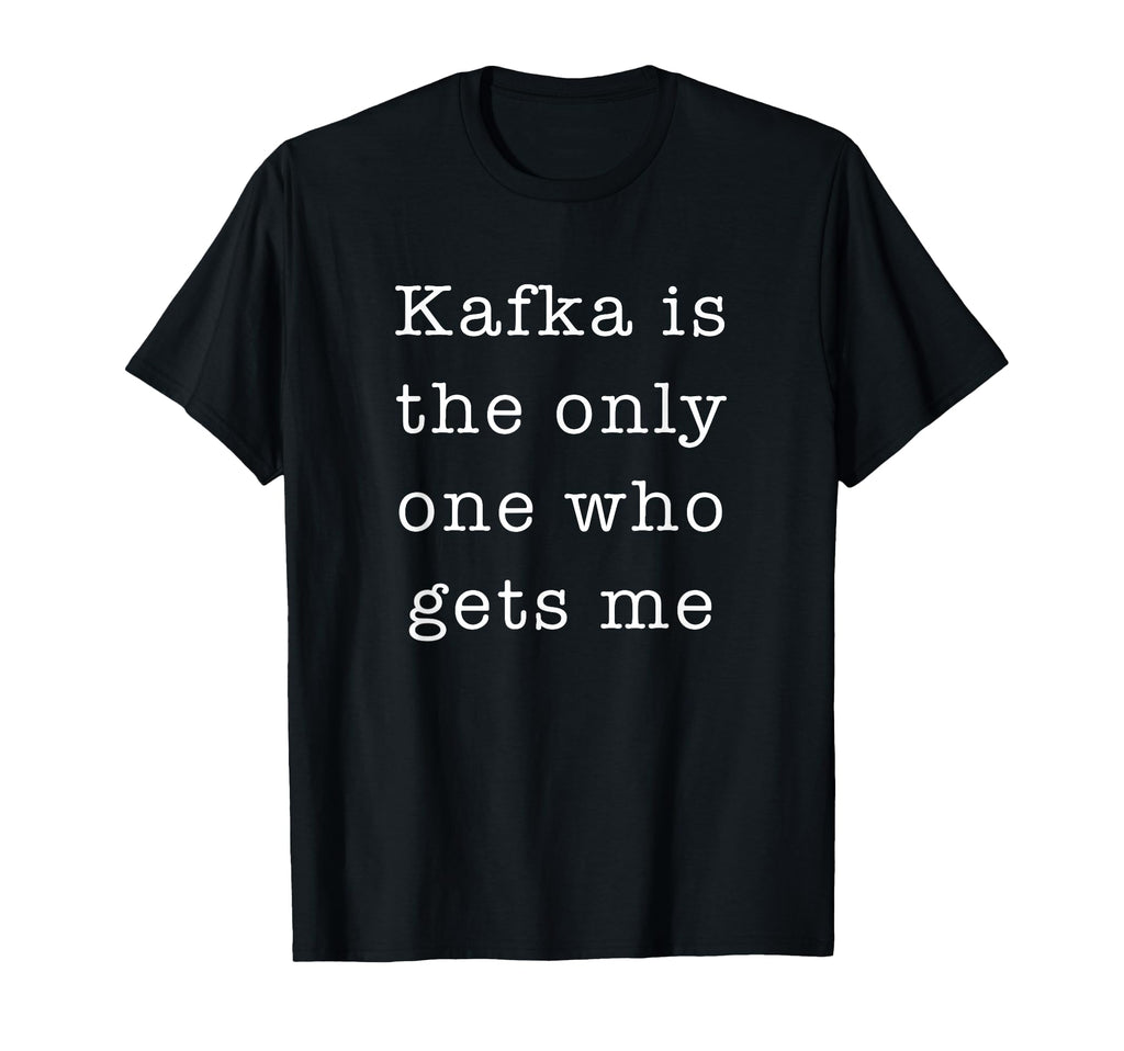 Kafka Dark Nihilist Literature Book T-Shirt - Streetwear Style Men Women - T-Shirt, Sweatshirt, Hoodie