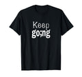Persist And Thrive Inspiring Keep T-Shirt - Streetwear Style for Adults - T-Shirt, Sweatshirt, Hoodie
