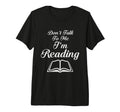 Dont Talk To Me Im Reading Book Nerd T-Shirt - Trendy Graphic for Adults - T-Shirt, Sweatshirt, Hoodie
