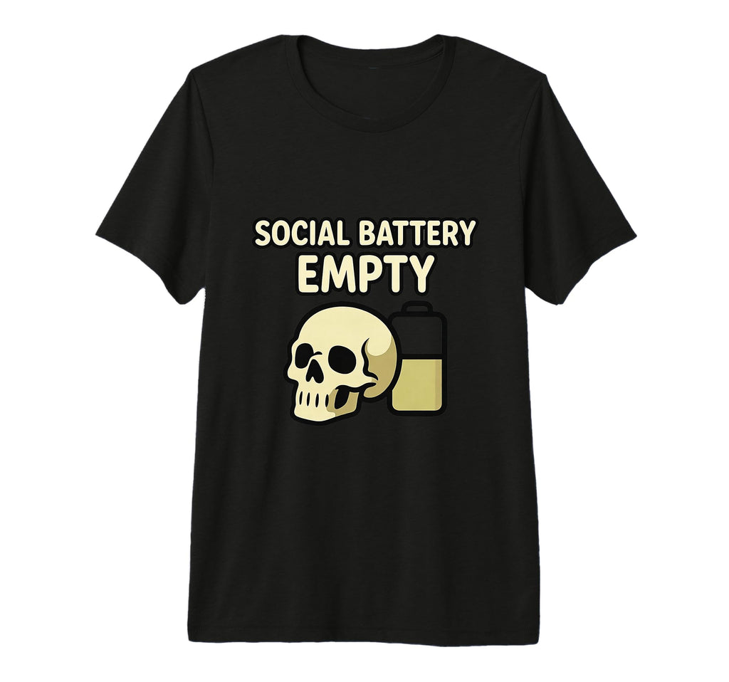 Social Battery Empty Funny T-Shirt - Fun Novelty Design Men Women - T-Shirt, Sweatshirt, Hoodie