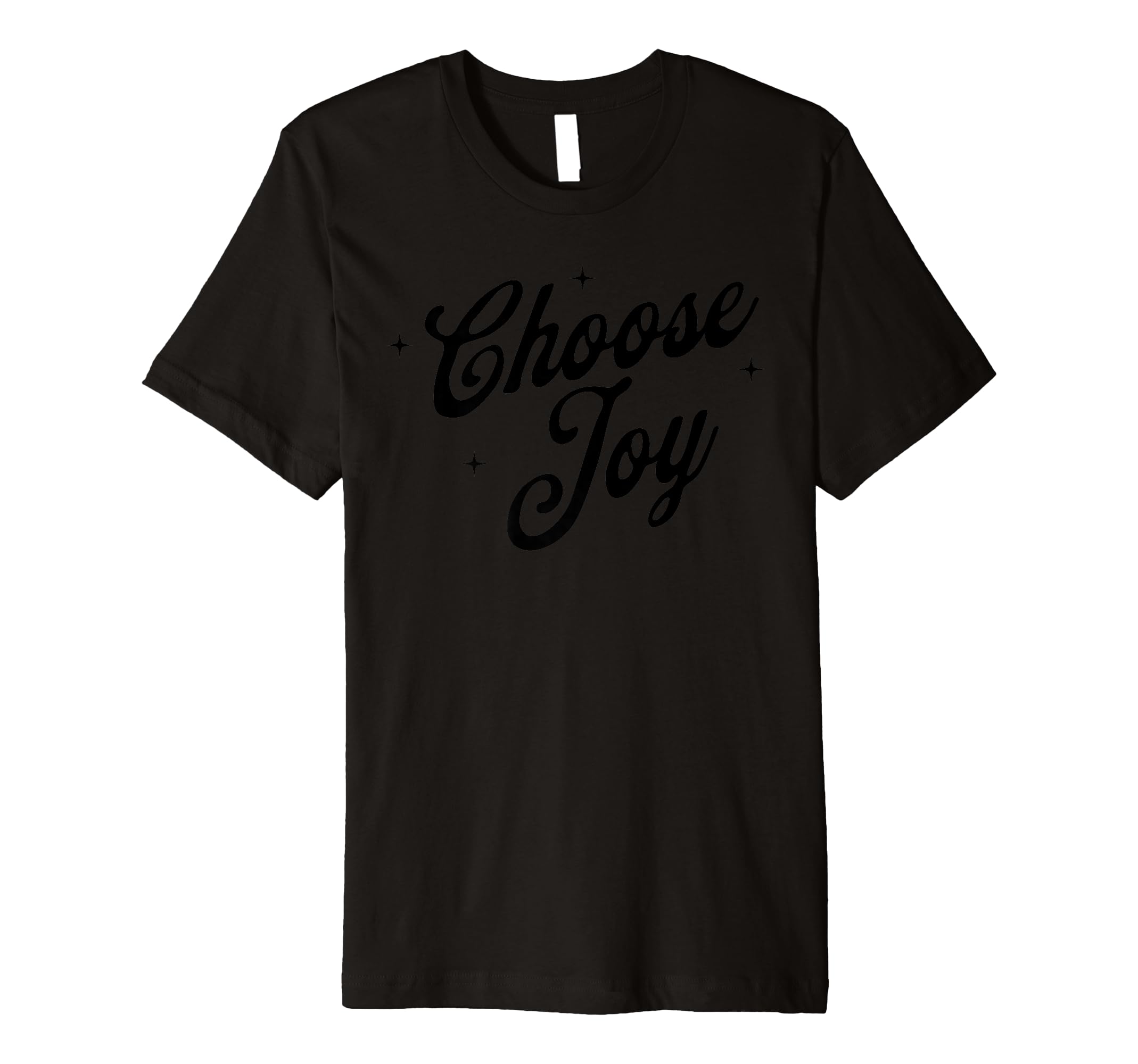 Choose Joy Inspirational Positive T-Shirt - Streetwear Style Men Women - T-Shirt, Sweatshirt, Hoodie
