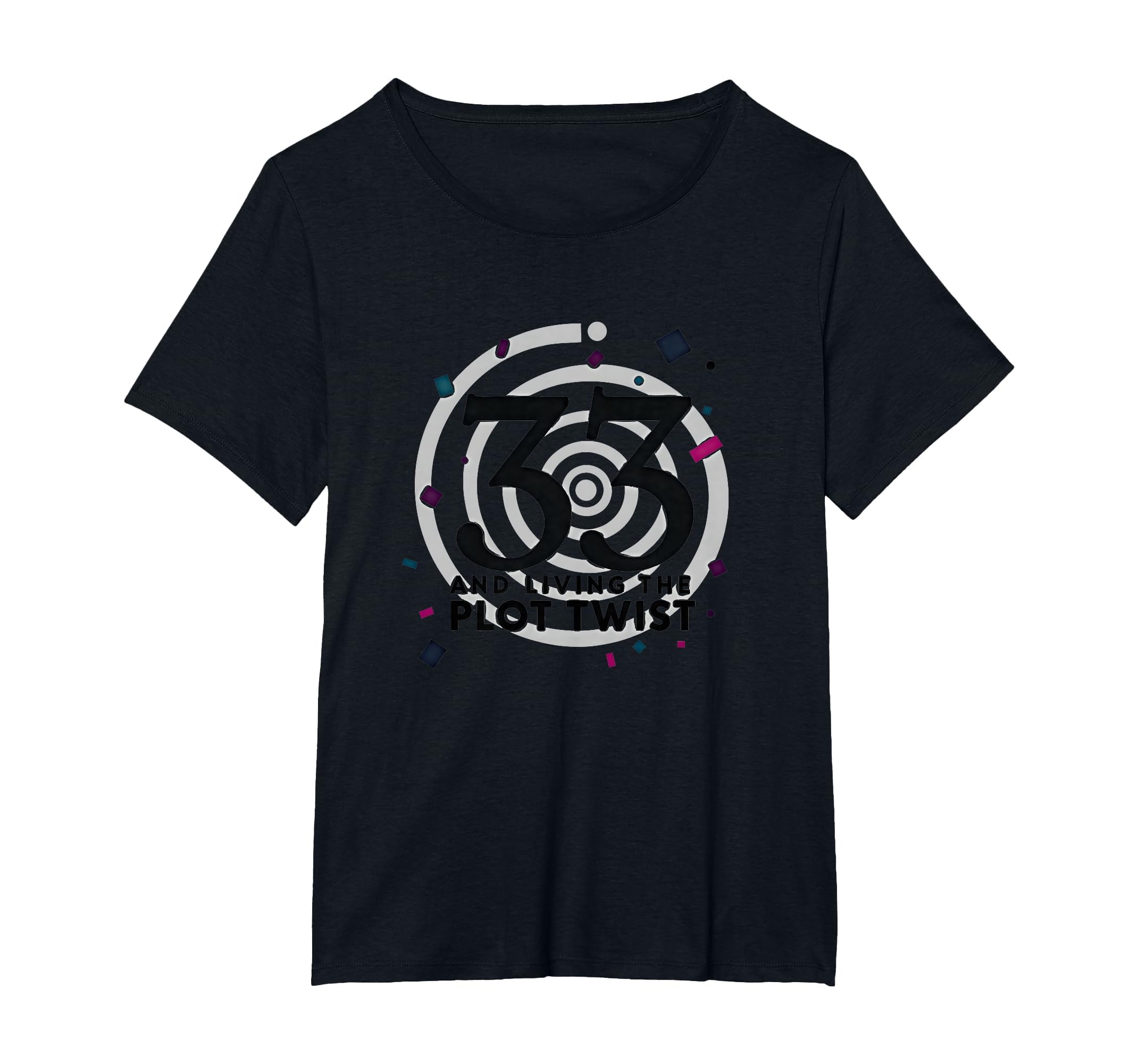 Birthday Gift 33 And Living Plot T-Shirt - Custom Art Print for Adults - T-Shirt, Sweatshirt, Hoodie