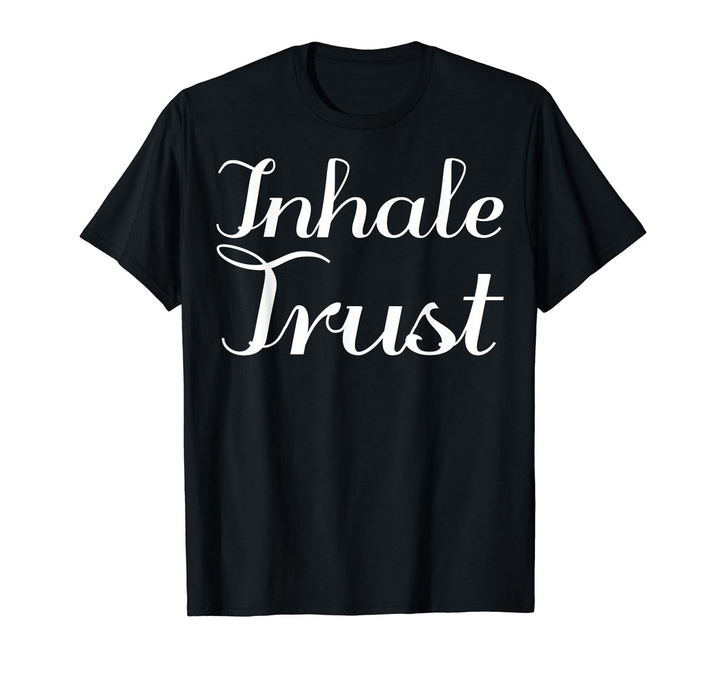 Inhale Trust Mental Health T-Shirt - Trendy Graphic for Adults - T-Shirt, Sweatshirt, Hoodie
