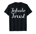 Inhale Trust Mental Health T-Shirt - Trendy Graphic for Adults - T-Shirt, Sweatshirt, Hoodie