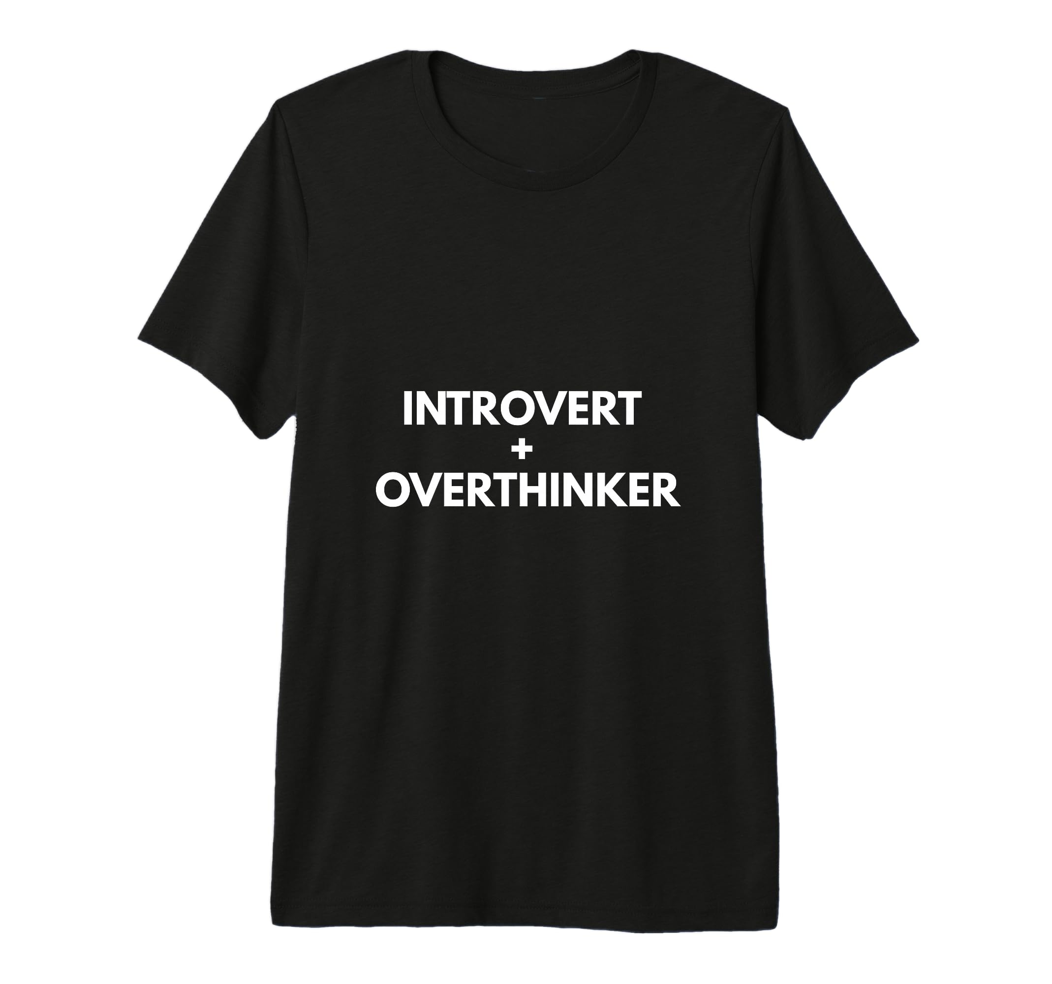 Introvert Overthinker Personality Tri T-Shirt - Custom Art Print Men Women - T-Shirt, Sweatshirt, Hoodie