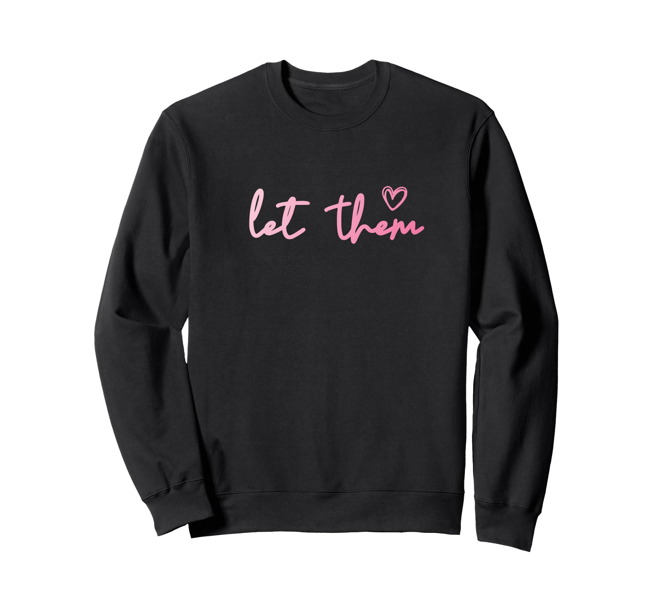 Let Them Misunderstand You Self Sweatshirt - Fun Novelty Design Unisex - T-Shirt, Sweatshirt, Hoodie