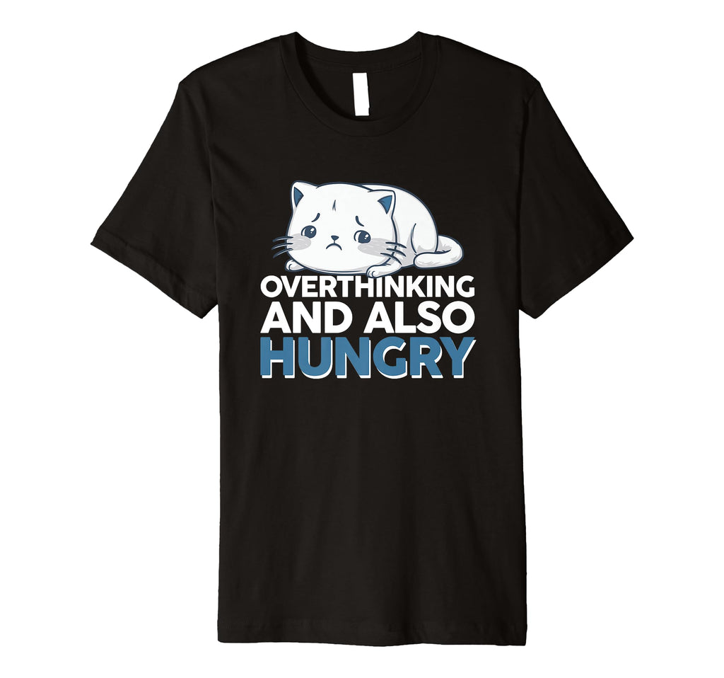 Hungry Overthinker Food Anxiety Sweatshirt - Trendy Graphic Unisex - T-Shirt, Sweatshirt, Hoodie