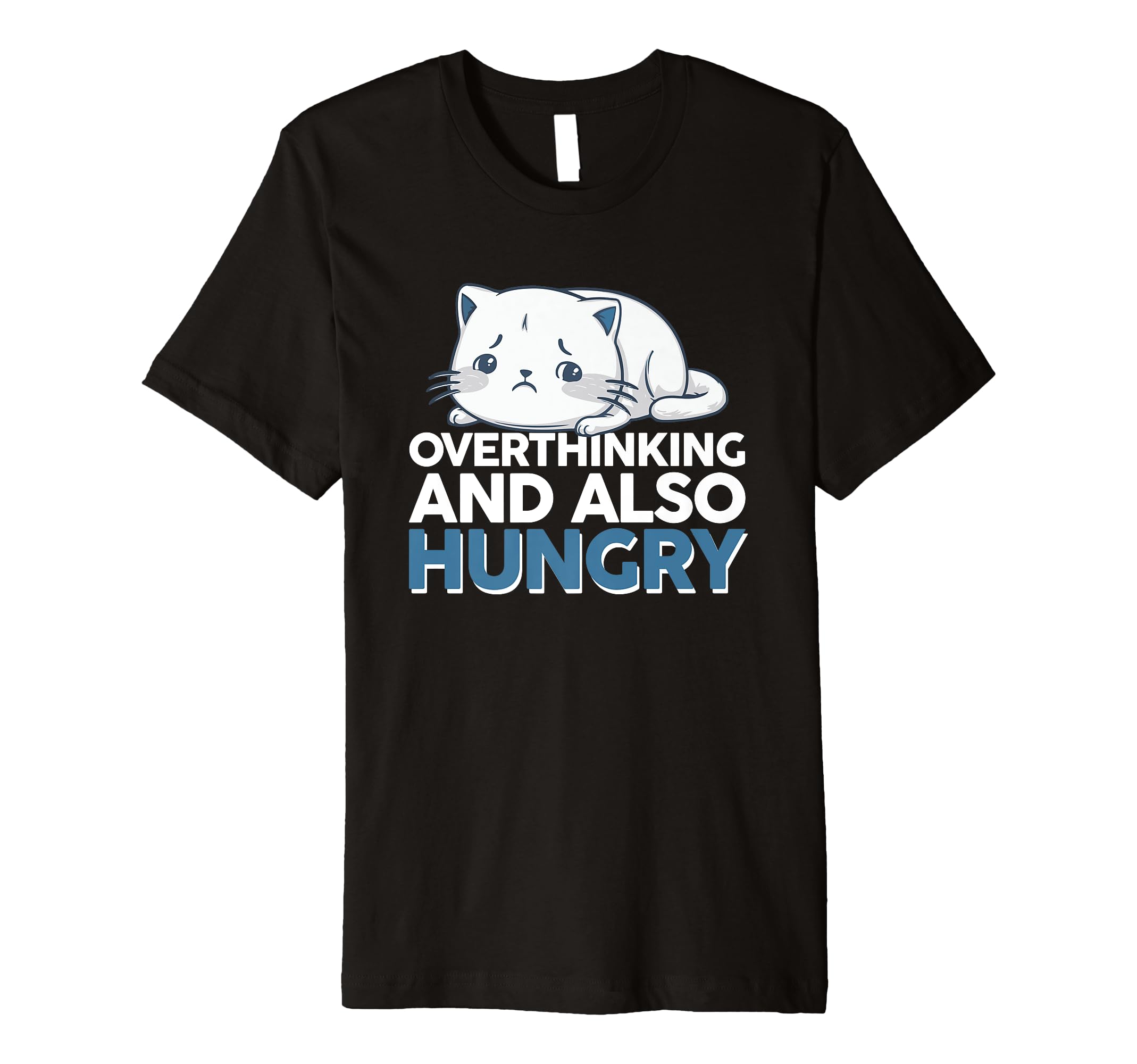Hungry Overthinker Food Anxiety Sweatshirt - Trendy Graphic Unisex - T-Shirt, Sweatshirt, Hoodie