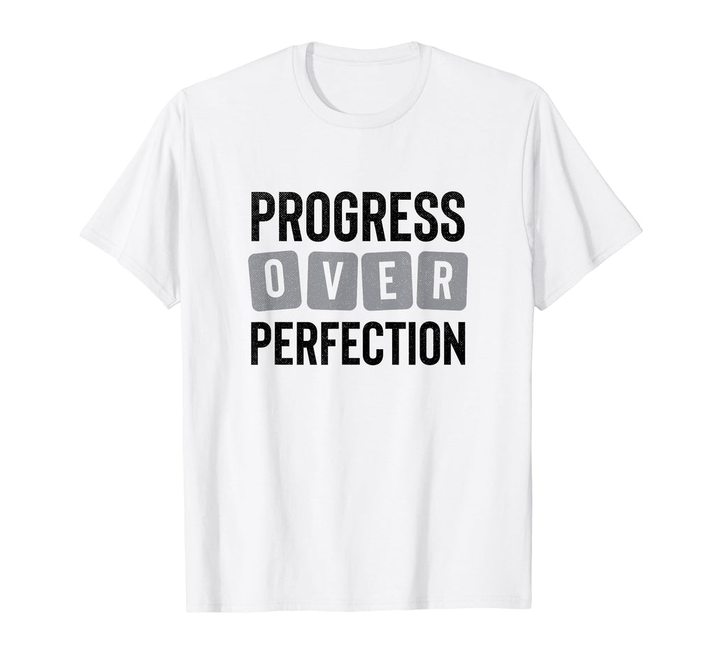 Progress Over Perfection T-Shirt - Streetwear Style for Adults - T-Shirt, Sweatshirt, Hoodie