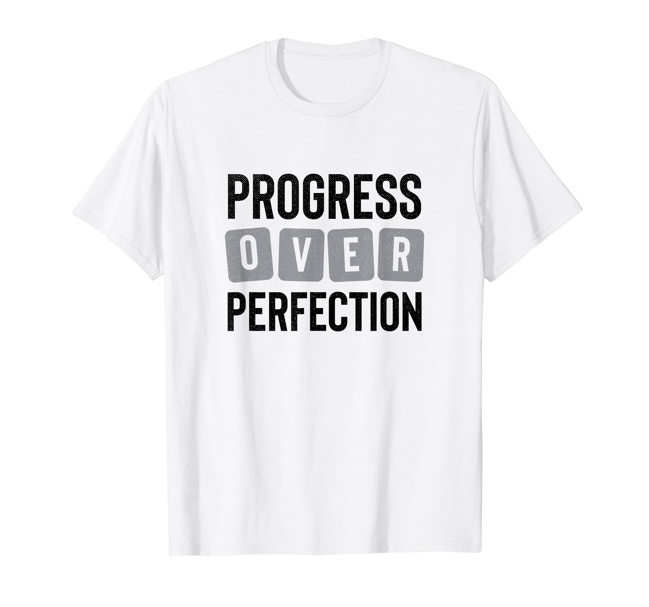 Progress Over Perfection T-Shirt - Streetwear Style for Adults - T-Shirt, Sweatshirt, Hoodie