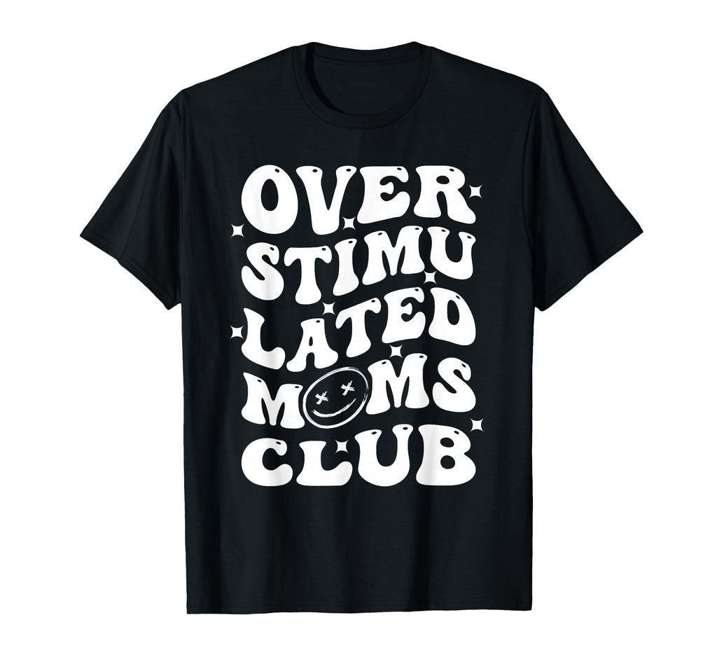 Overstimulated Moms Club Groovy T-Shirt - Aesthetic Graphic for Adults - T-Shirt, Sweatshirt, Hoodie