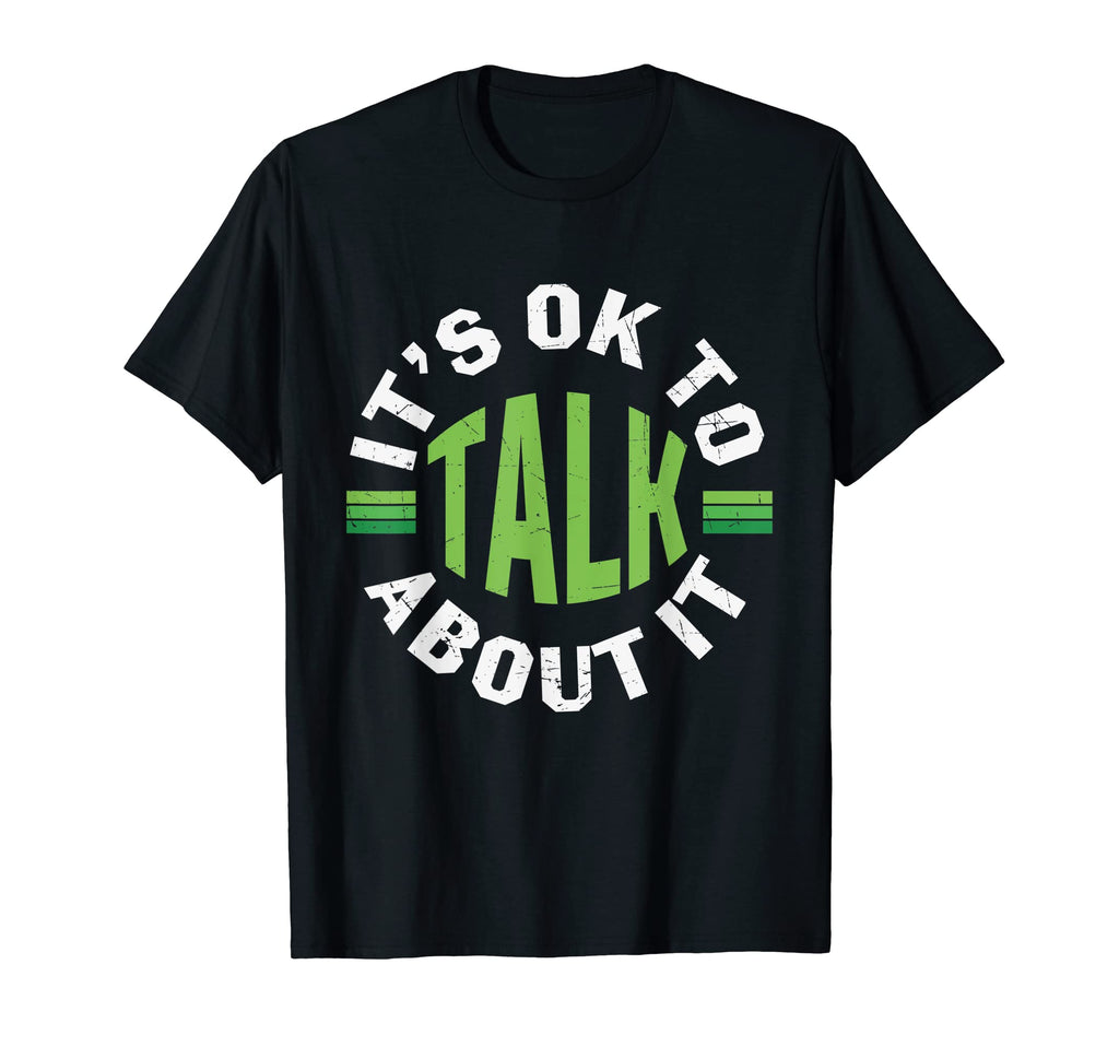 Its Ok To Talk About It You Are Not T-Shirt - Novelty Apparel for Adults - T-Shirt, Sweatshirt, Hoodie