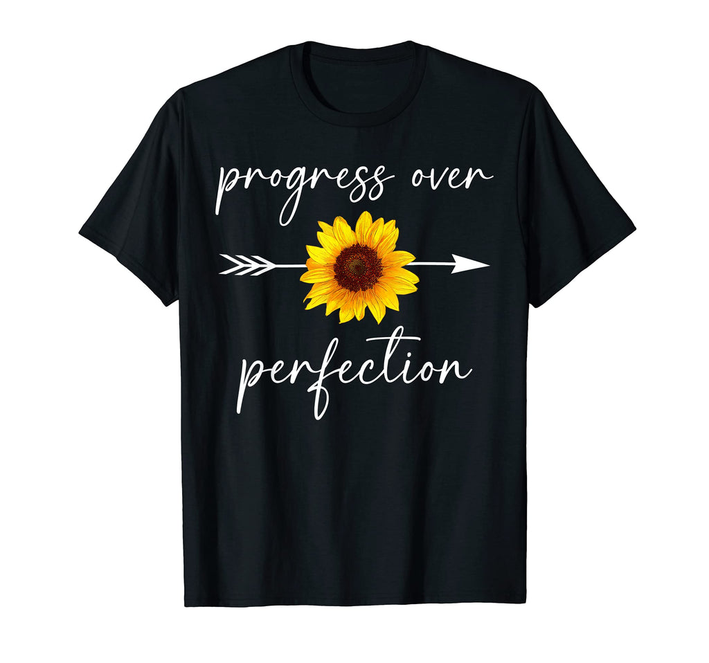 Progress Over Perfection Sunflower T-Shirt - Minimalist Print for Adults - T-Shirt, Sweatshirt, Hoodie