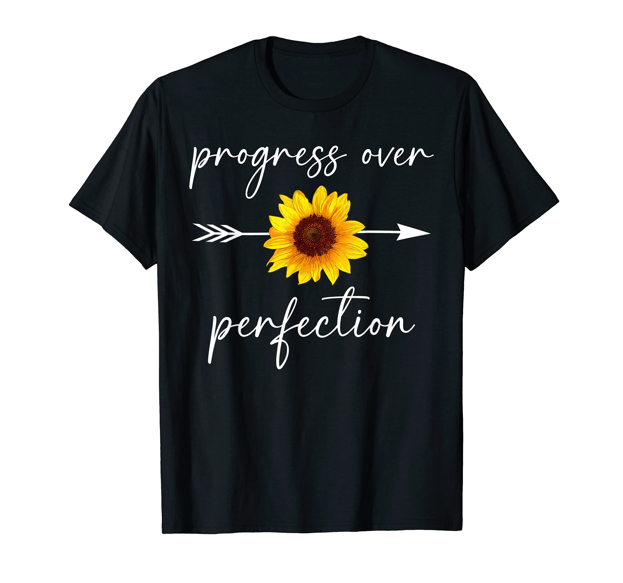 Progress Over Perfection Sunflower T-Shirt - Minimalist Print for Adults - T-Shirt, Sweatshirt, Hoodie