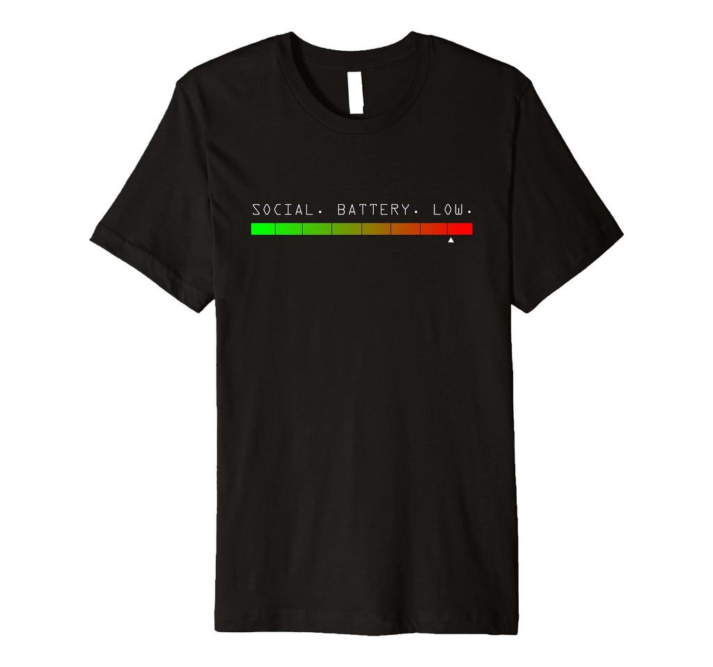 Social Battery Low T-Shirt - Unique Graphic Unisex - T-Shirt, Sweatshirt, Hoodie