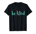 Be Kind Inspirational Gift T-Shirt - Graphic Print Unisex - T-Shirt, Sweatshirt, Hoodie