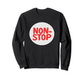 Keep Going And Non Stop This Sweatshirt - Aesthetic Graphic for Adults - T-Shirt, Sweatshirt, Hoodie