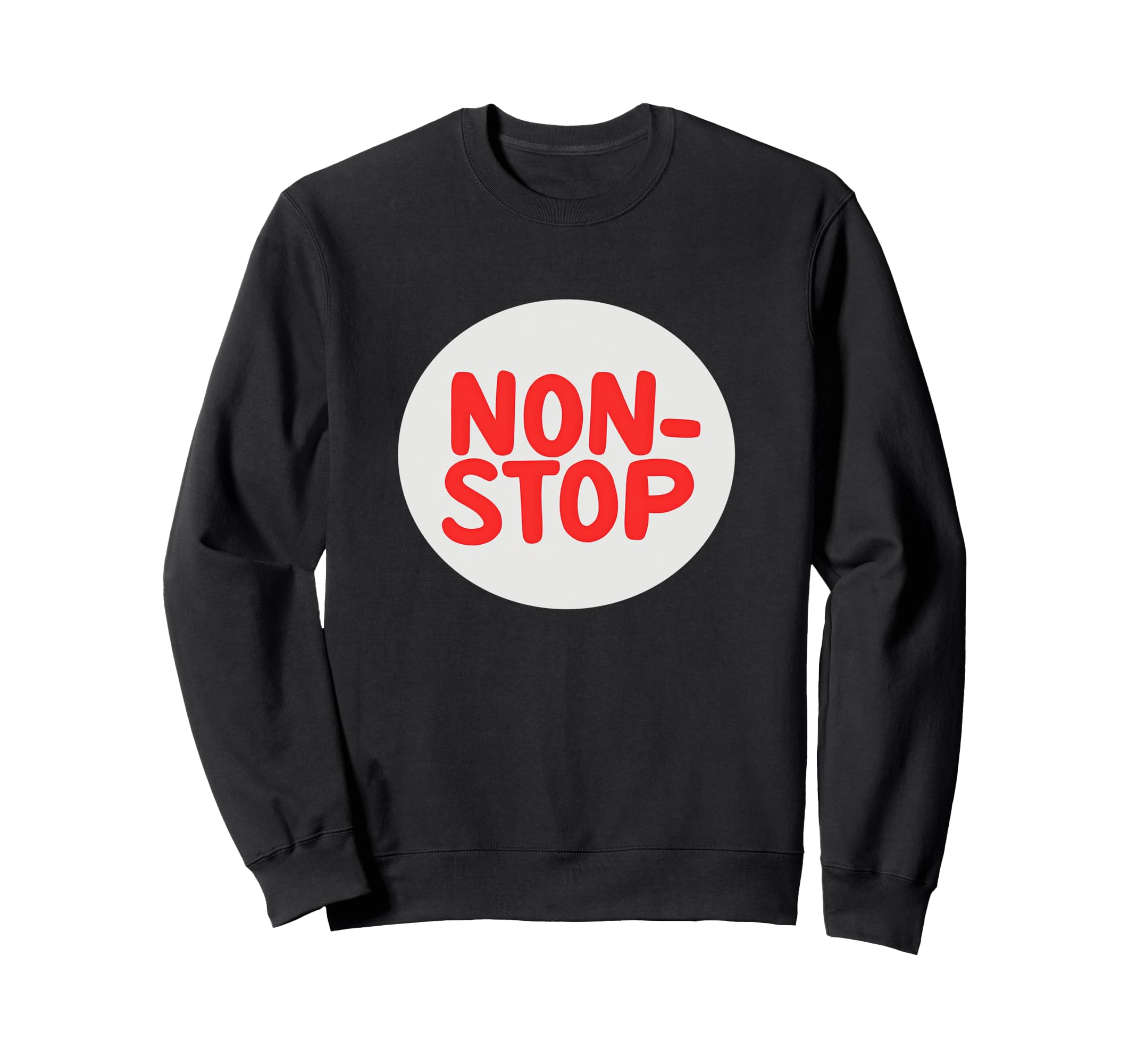 Keep Going And Non Stop This Sweatshirt - Aesthetic Graphic for Adults - T-Shirt, Sweatshirt, Hoodie