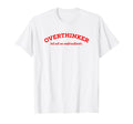 Overthinker But Not Underachiever T-Shirt - Trendy Graphic for Adults - T-Shirt, Sweatshirt, Hoodie