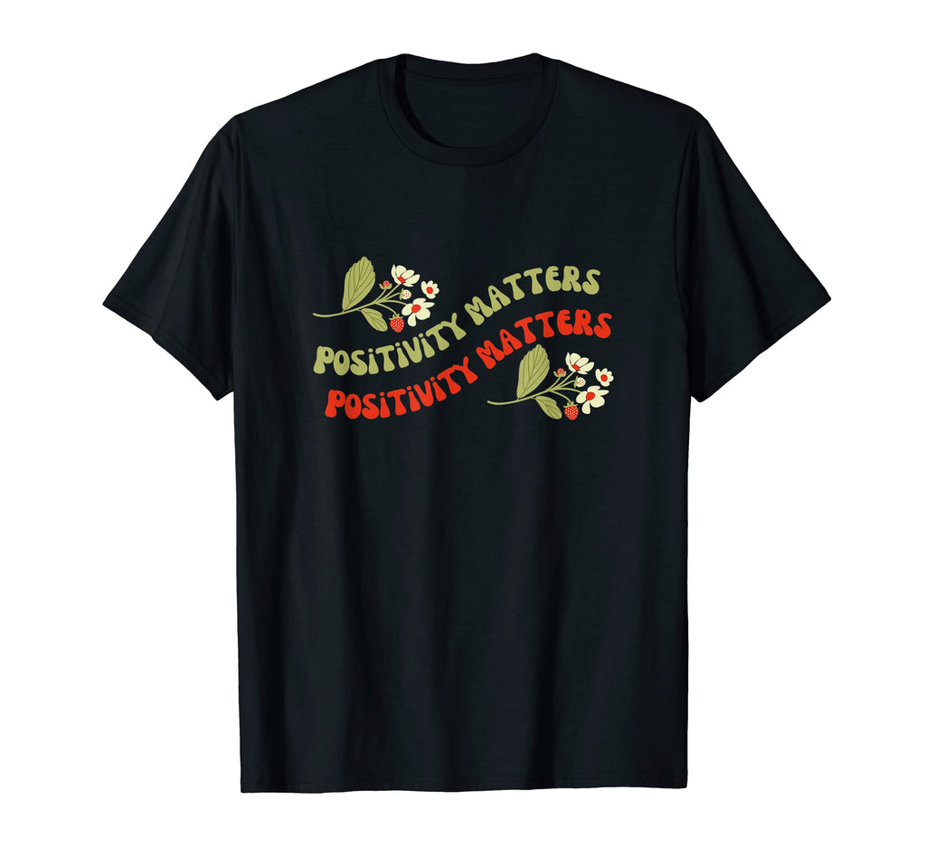 Positivity Matters Self Care Mental T-Shirt - Aesthetic Graphic Men Women - T-Shirt, Sweatshirt, Hoodie
