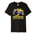 Adhd Brain Hyperfocused Gains Fitness T-Shirt - Streetwear Style Men Women - T-Shirt, Sweatshirt, Hoodie