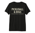 Pickleball And Dogs Because Therapy Is T-Shirt - Graphic Print Men Women - T-Shirt, Sweatshirt, Hoodie