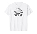 Bookish Book Reading Literary T-Shirt - Aesthetic Graphic for Adults - T-Shirt, Sweatshirt, Hoodie