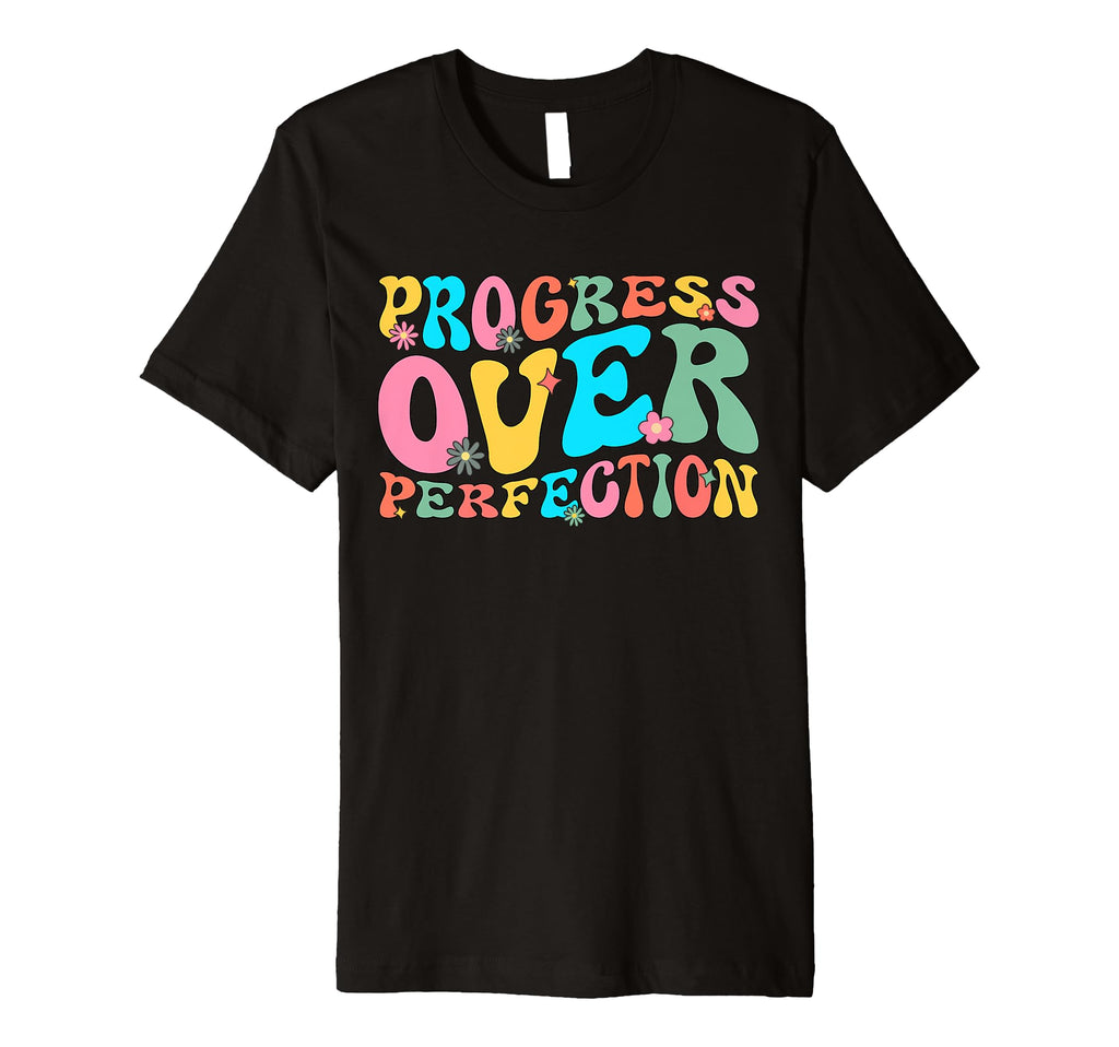 Progress Over Perfection Teacher T-Shirt - Graphic Print for Adults - T-Shirt, Sweatshirt, Hoodie