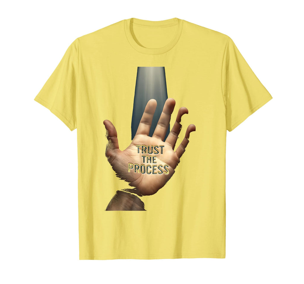 Trust Process Motivational T-Shirt - Unique Graphic Unisex - T-Shirt, Sweatshirt, Hoodie