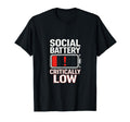 Social Battery Critically Low Funny T-Shirt - Unique Graphic Men Women - T-Shirt, Sweatshirt, Hoodie