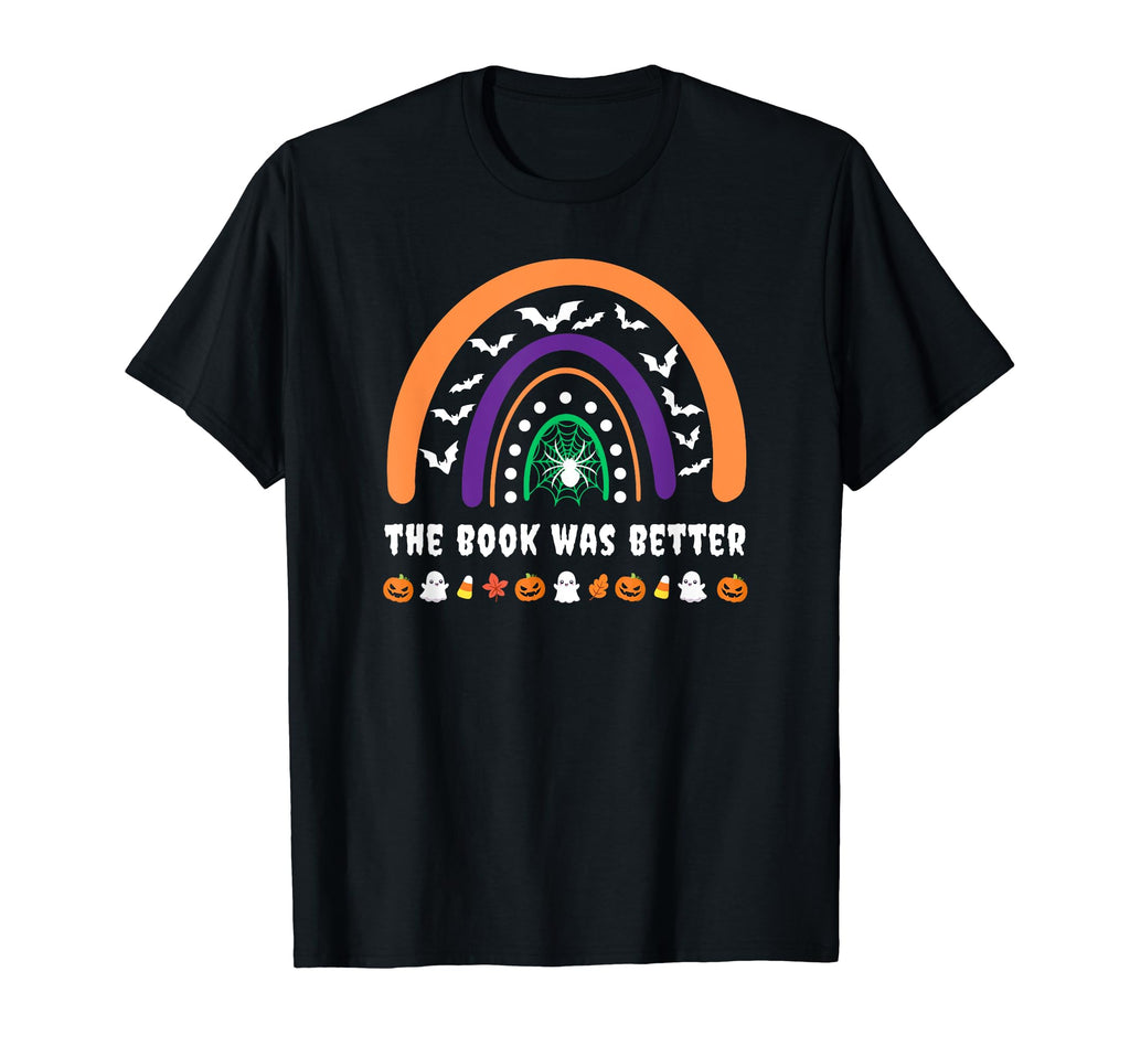 Book Was Better Halloween Spooky Book Club T-Shirt - Trendy Graphic Unisex - T-Shirt, Sweatshirt, Hoodie