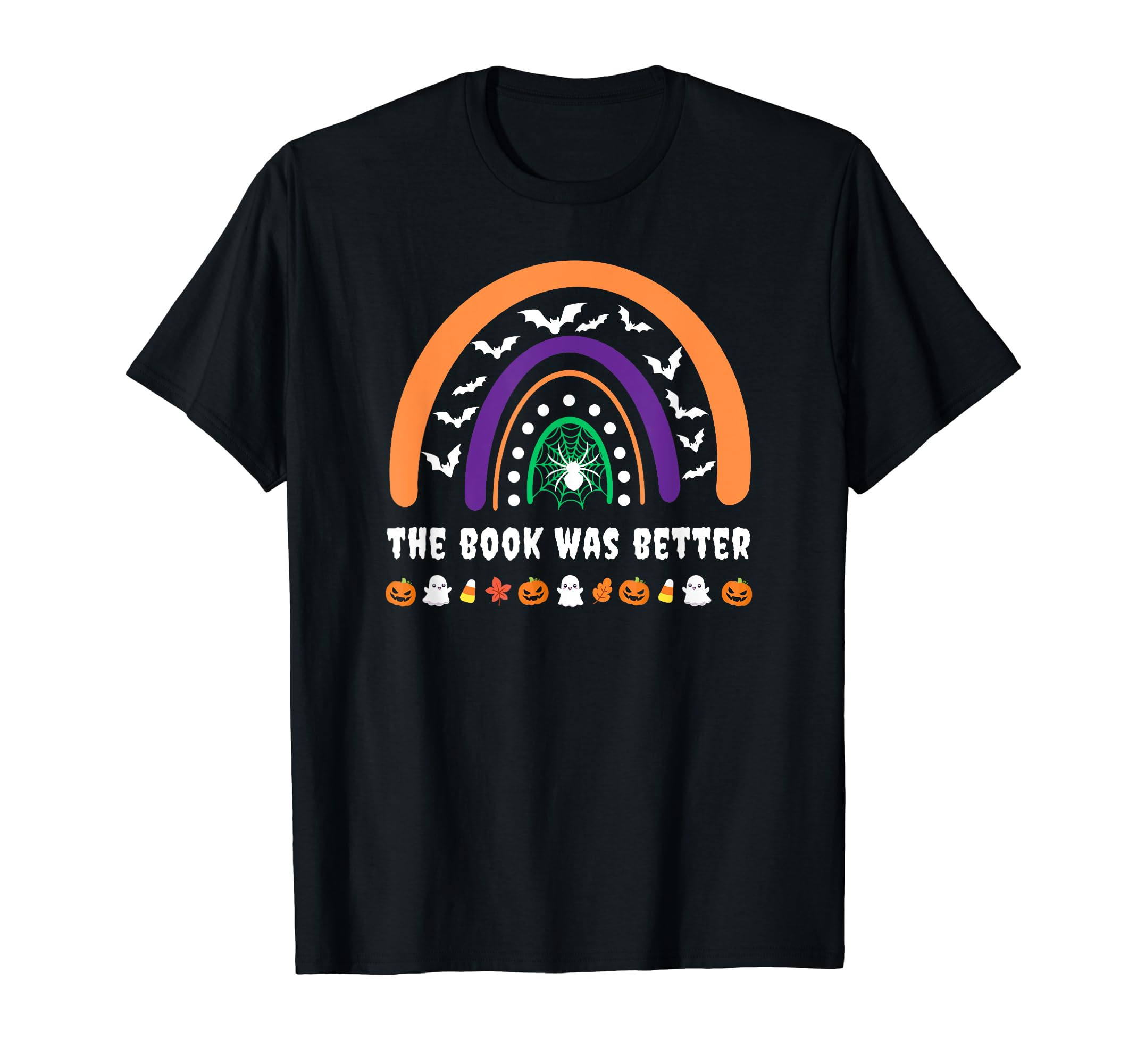 Book Was Better Halloween Spooky Book Club T-Shirt - Trendy Graphic Unisex - T-Shirt, Sweatshirt, Hoodie