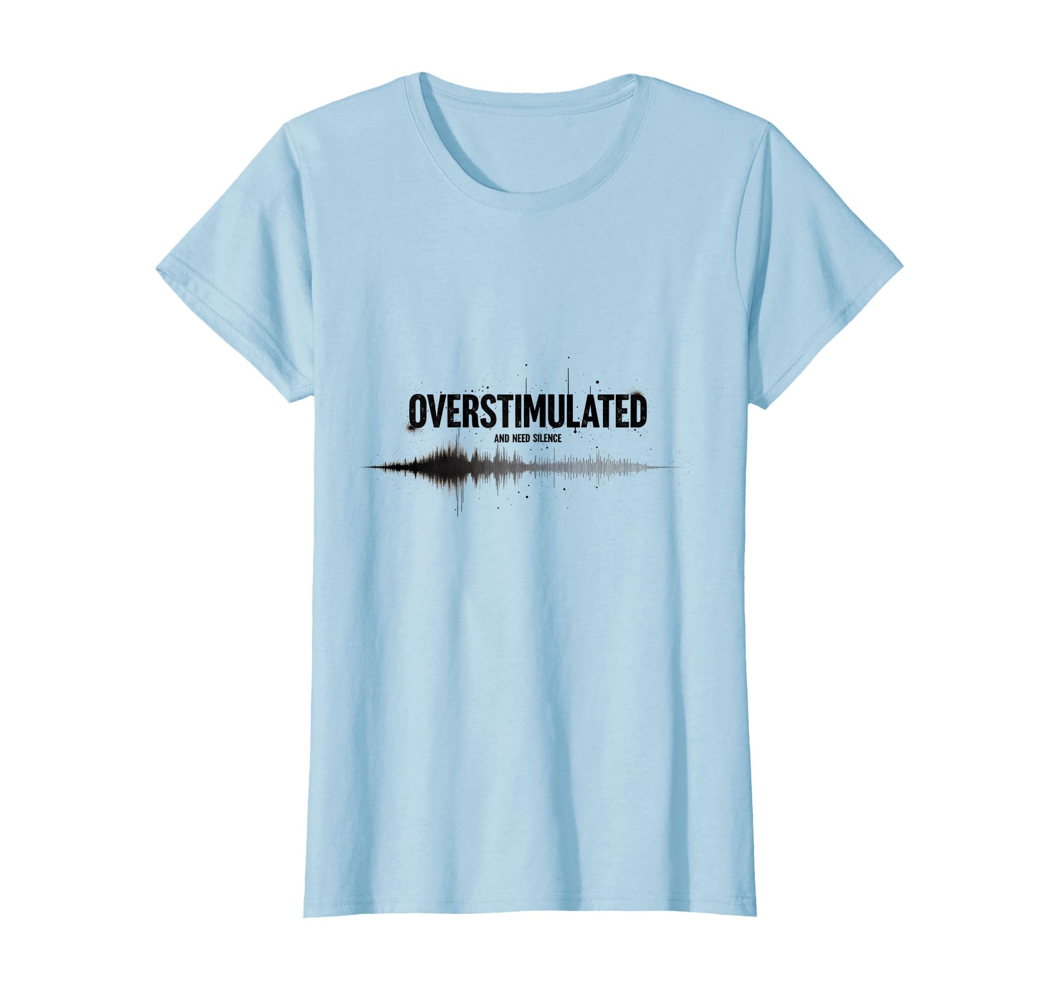 Overstimulated Need Silence Mental Health T-Shirt - Custom Art Print Unisex - T-Shirt, Sweatshirt, Hoodie
