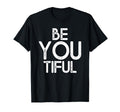 Beyoutiful Be You Tiful Mindfulness T-Shirt - Aesthetic Graphic for Adults - T-Shirt, Sweatshirt, Hoodie