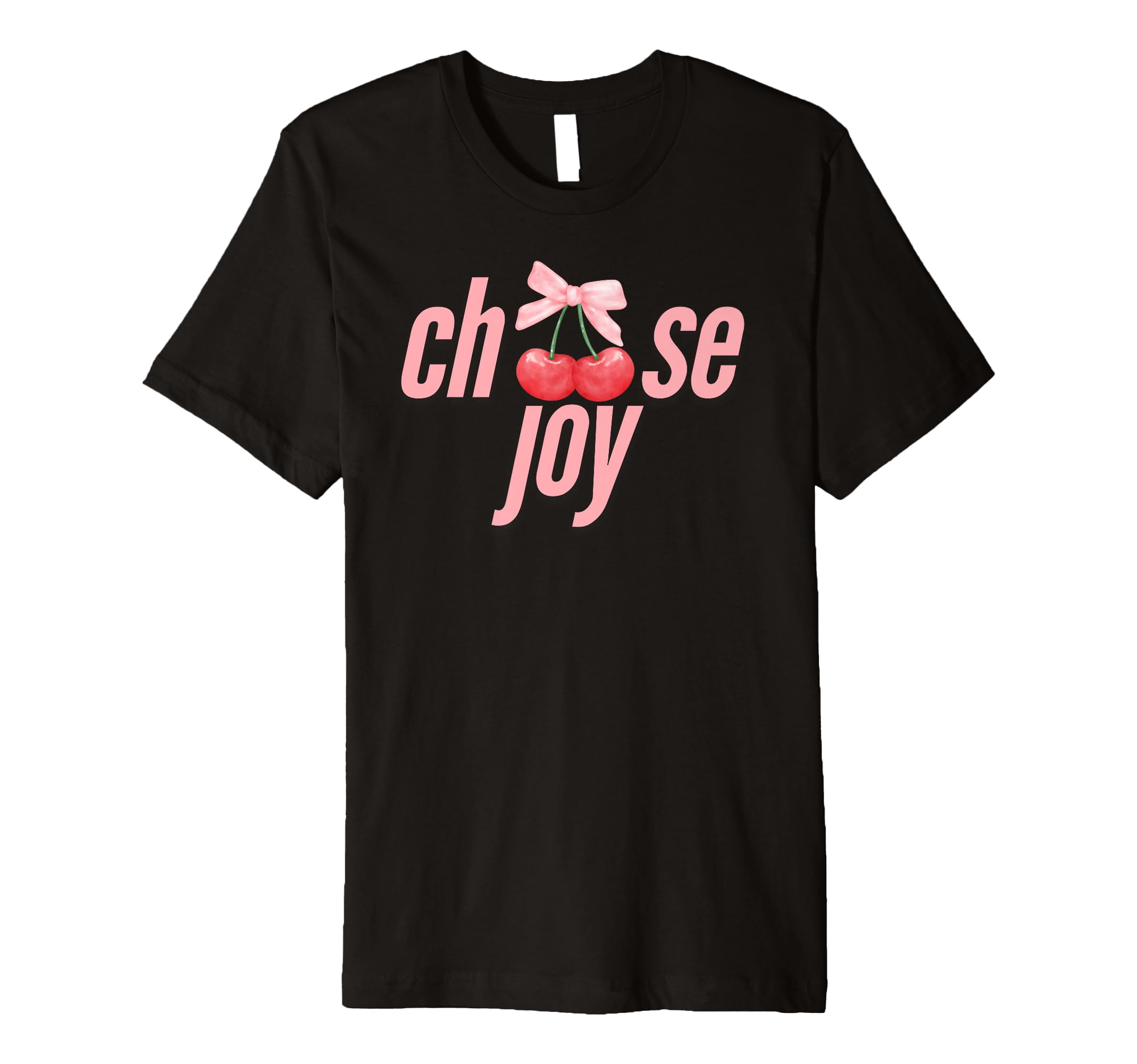 Choose Joy Coquette Cherries Bows T-Shirt - Unique Graphic Men Women - T-Shirt, Sweatshirt, Hoodie