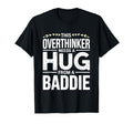 This Overthinker Needs Hug From T-Shirt - Fun Novelty Design Men Women - T-Shirt, Sweatshirt, Hoodie