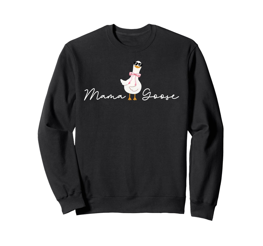 Mama Goose Silly Goose Sweatshirt - Casual Everyday Wear for Adults - T-Shirt, Sweatshirt, Hoodie