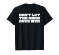 Dont Let Hard Days Win Mental T-Shirt - Fun Novelty Design for Adults - T-Shirt, Sweatshirt, Hoodie