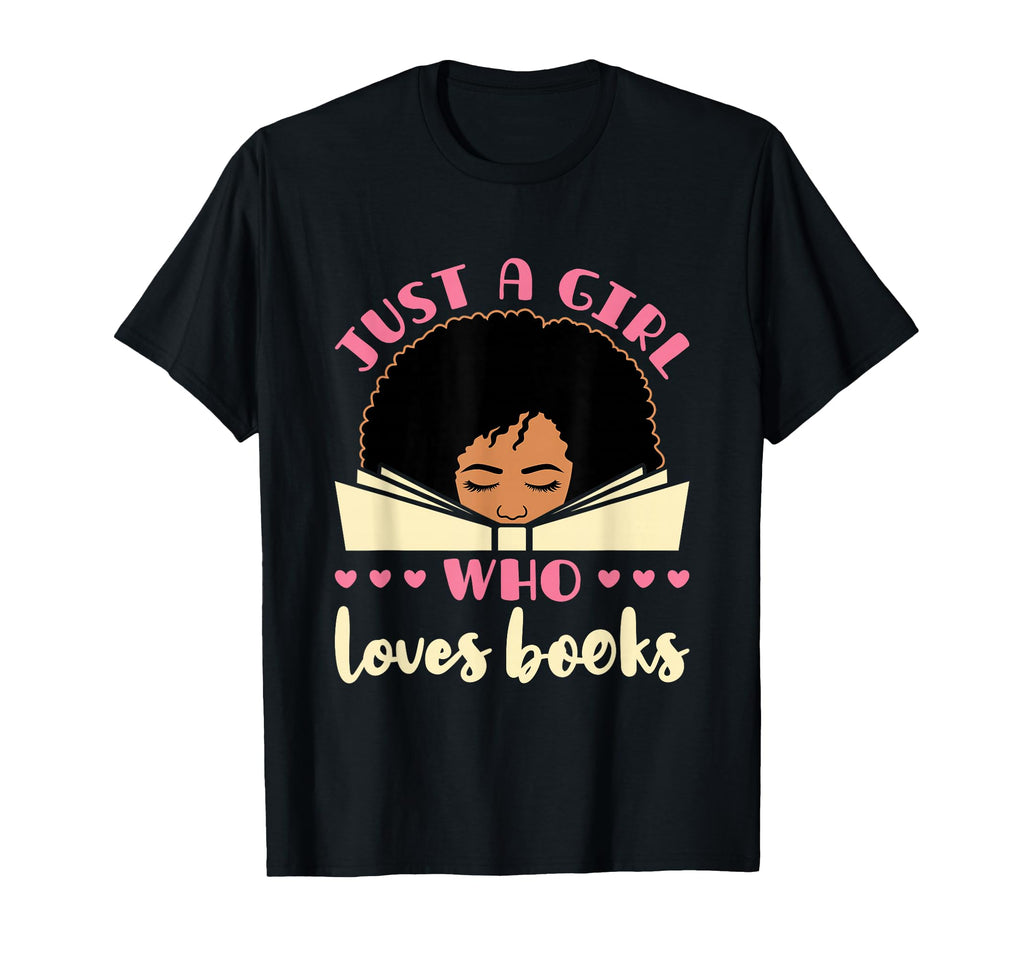 Just Who Loves Books African American T-Shirt - Unique Graphic for Adults - T-Shirt, Sweatshirt, Hoodie