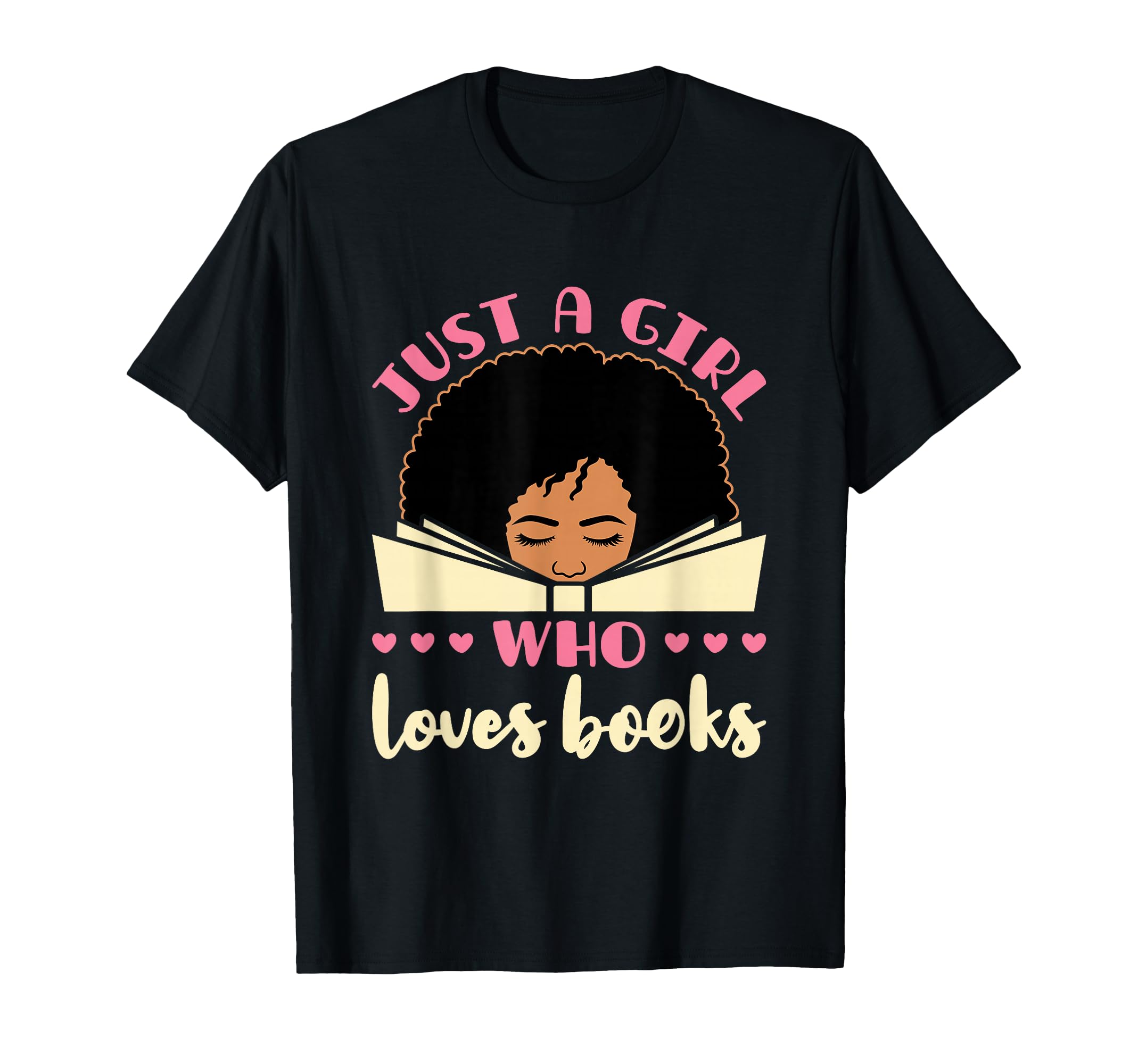 Just Who Loves Books African American T-Shirt - Unique Graphic for Adults - T-Shirt, Sweatshirt, Hoodie