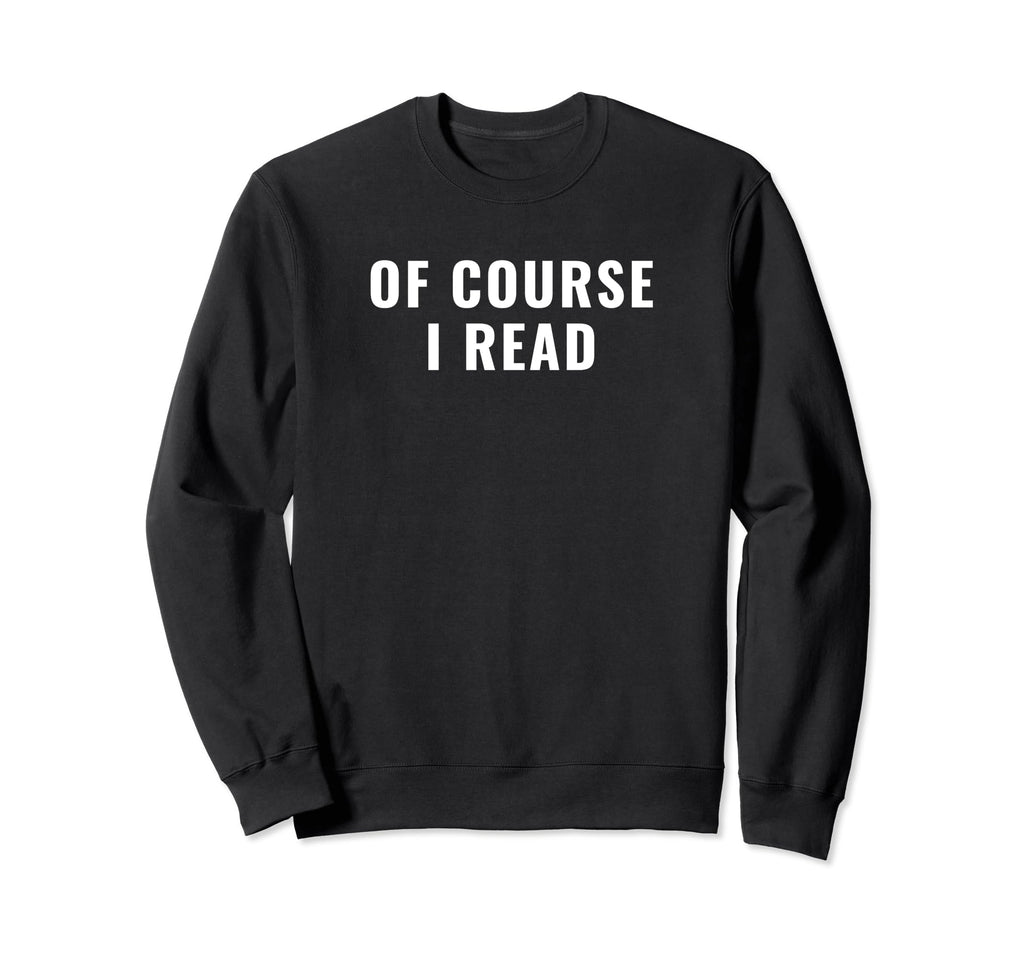 Bibliophile Meme Sweatshirt - Graphic Print Unisex - T-Shirt, Sweatshirt, Hoodie