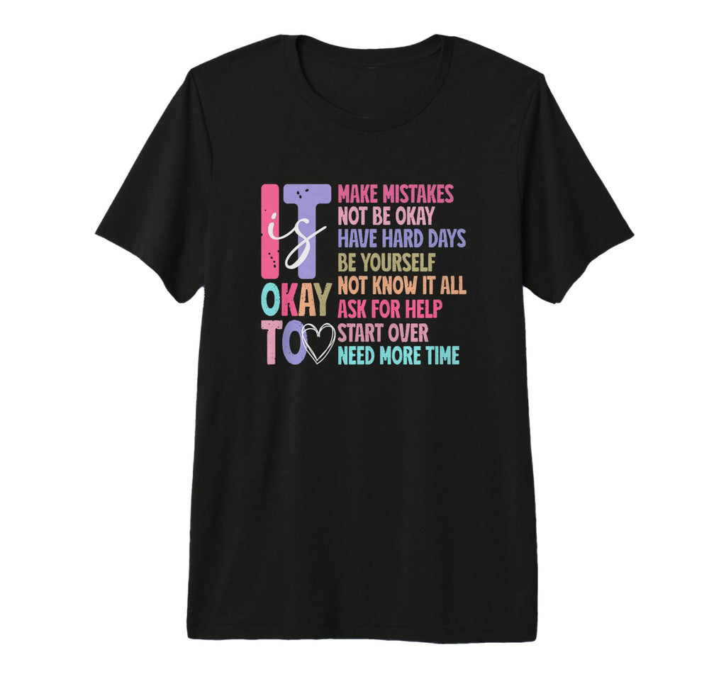 It Is Okay To Make Mistake Not Be T-Shirt - Streetwear Style for Adults - T-Shirt, Sweatshirt, Hoodie
