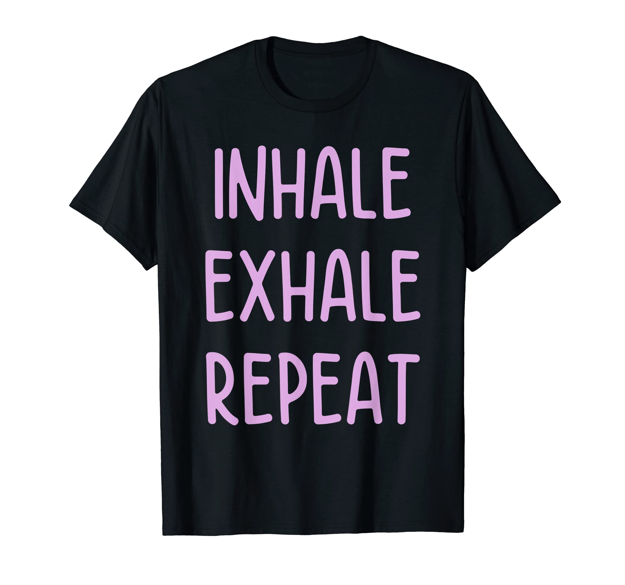 Inhale Exhale Repeat Yoga Meditation T-Shirt - Trendy Graphic Unisex - T-Shirt, Sweatshirt, Hoodie