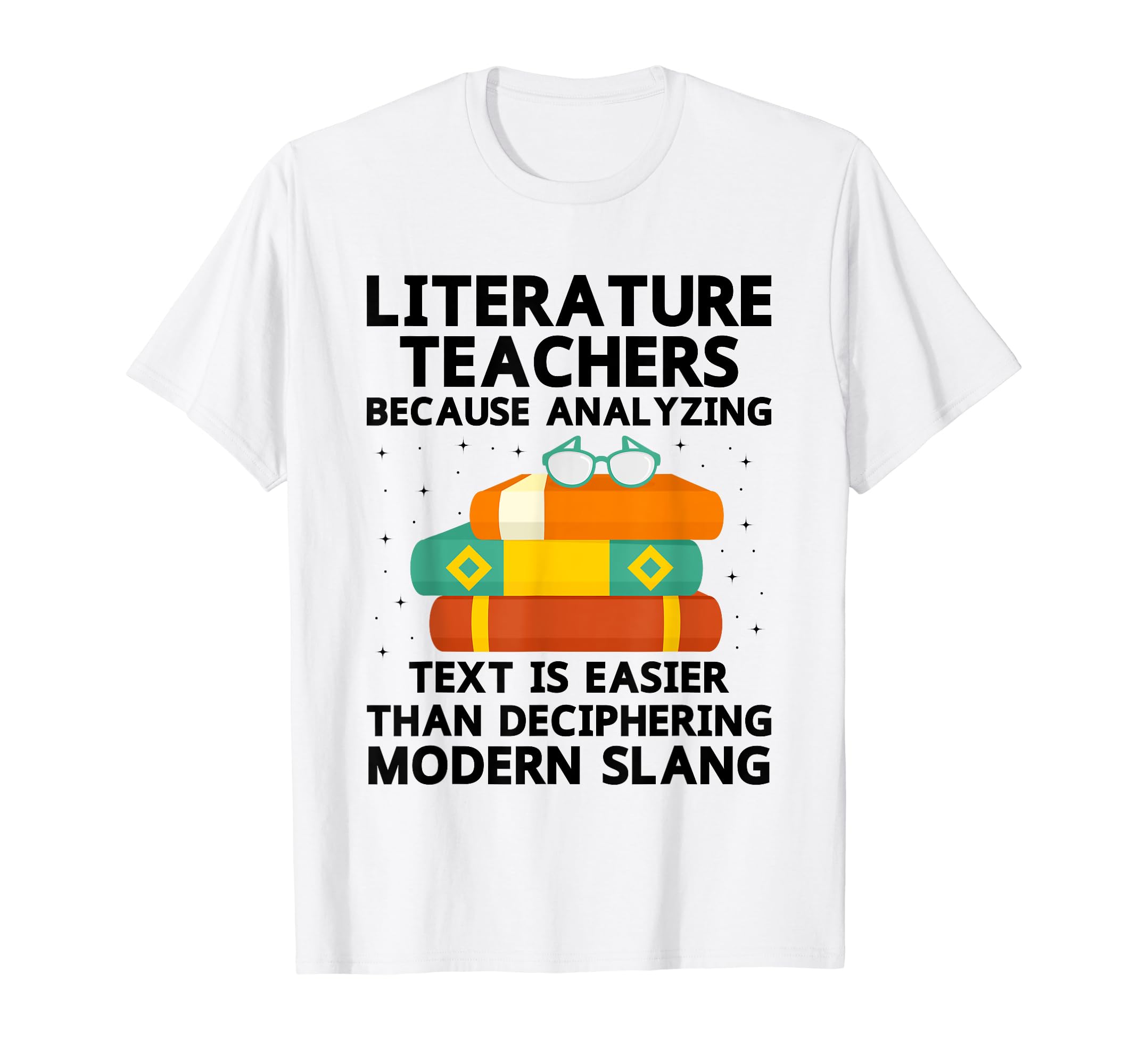 Literature Teacher School Teacher T-Shirt - Custom Art Print for Adults - T-Shirt, Sweatshirt, Hoodie