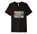 Progress Over Perfection Motivational T-Shirt - Custom Art Print for Adults - T-Shirt, Sweatshirt, Hoodie